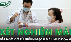 Xét nghiệm máu bất ngờ phát hiện có túi phình mạch máu não dọa vỡ