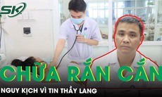 Thập tử nhất sinh sau khi chữa rắn cắn ở nhà thầy lang