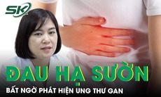 Đau bụng hạ sườn phải đi khám bất ngờ phát hiện ung thư gan 