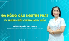 Bệnh đa hồng cầu nguyên phát và những biến chứng nguy hiểm