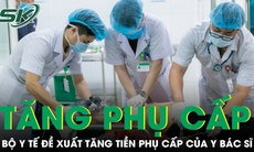 Bộ Y tế đề xuất tăng tiền phụ cấp trực và phẫu thuật của bác sĩ lên gấp ba lần