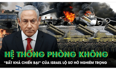 Hệ thống phòng không 'bất khả chiến bại' của Israel lộ sơ hở nghiêm trọng