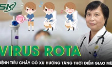 Cảnh báo bệnh tiêu chảy do virus Rota có xu hướng tăng thời điểm giao mùa 