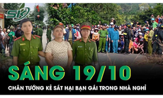 Sáng 19/10: Chân tướng kẻ máu lạnh sát hại bạn gái trong nhà nghỉ sau màn cầu hôn lãng mạn