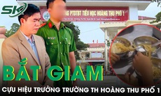 Bắt giam cựu Hiệu trưởng cắt xén bữa ăn, bắt học sinh ăn 'cơm chan mỳ tôm' ở Lào Cai