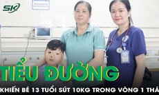 Bé 13 tuổi cấp cứu vì biến chứng tiểu đường, sút 10kg trong 1 tháng