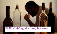 Rượu làm tăng nguy cơ mắc, lây truyền HIV như thế nào?