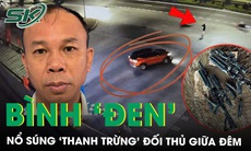 Đại ca đất cảng Bình ‘đen’ cùng đàn em nổ súng ‘thanh trừng’ đối thủ giữa đêm khuya