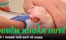 Bé 1 tháng tuổi sốc nhiễm khuẩn suýt tử vong chỉ từ vết cắt móng tay