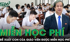 Đề xuất con giáo viên được miễn học phí từ mầm non đến đại học