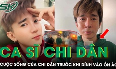 Hé lộ cuộc sống của nam ca sĩ Chi Dân trước khi dính vào ồn ào sử dụng chất cấm