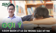 Cách giảm lo âu trong các kỳ thi tránh rối loạn cảm xúc, trầm cảm