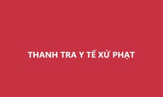 Thanh tra Sở Y tế Hà Nội xử phạt 4 doanh nghiệp 