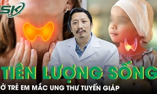 Ung thư tuyến giáp ở trẻ em có đặc điểm gì khác so với người lớn, tiên lượng sống như thế nào?