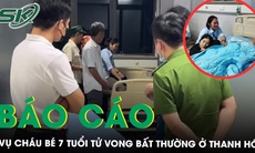 Báo cáo mới nhất vụ cháu bé 7 tuổi tử vong bất thường ở BV Trí Đức Thành, Thanh Hóa 