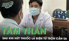 Thanh niên 26 tuổi nhập viện tâm thần sau khi hút thuốc lá điện tử trộn cần sa