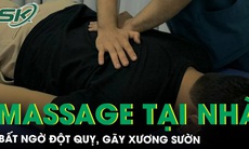 Người đàn ông bất ngờ đột quỵ, gãy xương sườn sau 3 ngày massage tại nhà