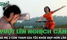 Bà mẹ 2 con tham gia TÔI KHỎE ĐẸP HƠN và câu chuyện vượt qua nghịch cảnh