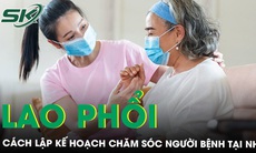 Hướng dẫn cách lập kế hoạch chăm sóc người bệnh lao phổi tại nhà 