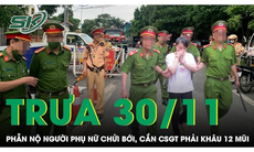 Trưa 30/11: Phẫn nộ người phụ nữ chửi bới, cắn CSGT phải khâu 12 mũi vì 'xin xe' bất thành