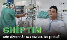 Ghép tim thành công cứu bệnh nhân nam suy tim giai đoạn cuối