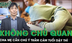 Trẻ rất nhạy cảm, cha mẹ chú ý trầm cảm ở tuổi dậy thì