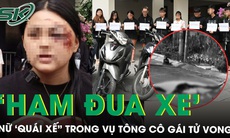 Nữ ‘quái xế’ tông cô gái trẻ ở Hà Nội đã bỏ học từ sớm và ham đua xe