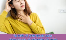 Tìm hiểu về viêm thanh quản trào ngược và giải pháp cải thiện