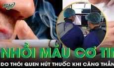 Thói quen hút thuốc giảm căng thẳng khiến người đàn ông phải đi cấp cứu