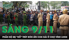 Sáng 9/11: Phẫn nộ clip người phụ nữ 'dạy dỗ' con gái tới tấp mặc đứa bé van xin ở chợ Vĩnh Long