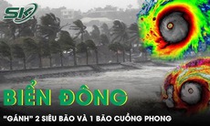 Biển Đông 'gánh' 2 siêu bão và 1 bão cuồng phong trong vòng chưa đầy 1 tháng