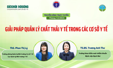 Truyền hình trực tuyến: Giải pháp quản lý chất thải y tế trong các cơ sở y tế