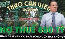 Thảo Cầm Viên nợ thuế gần 850 tỷ đồng, Chủ tịch TPHCM khẳng định ‘sẽ tháo gỡ, không để đóng cửa’