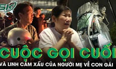 Linh cảm xấu của người mẹ khi nhận cuộc gọi cuối từ con gái vụ ô tô rơi xuống sông Đồng Nai