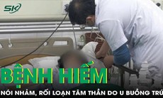 Bỗng dưng nói nhảm, tưởng rối loạn tâm thần hoá ra u buồng trứng