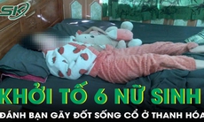 6 nữ sinh đánh bạn gãy đốt sống cổ ở Thanh Hóa bị khởi tố