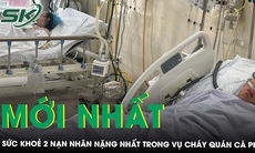 Sức khoẻ 2 nạn nhân bị ngạt khói trong vụ cháy quán cà phê, đang được điều trị tích cực 