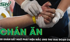 Chán ăn, đi khám bất ngờ phát hiện mắc ung thư giai đoạn cuối