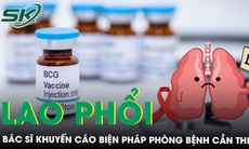 Bác sĩ khuyến cáo biện pháp đặc biệt quan trọng để phòng bệnh lao phổi