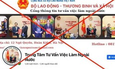 Cảnh báo thủ đoạn mạo danh Bộ LĐ-TBXH lừa đảo người đi nước ngoài làm việc