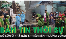 Sau tiếng nổ 'long trời lở đất' tại nhà dân, 6 thiếu niên bị thương vong