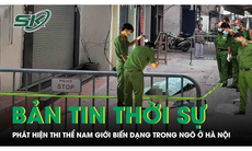 Bản tin thời sự 24/12: Tá hỏa phát hiện thi thể nam giới biến dạng trong con ngõ ở Hà Nội