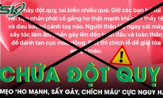 Cảnh báo cấp cứu đột quỵ theo mẹo ‘ho mạnh, sấy gáy, chích máu’ dễ gây tử vong