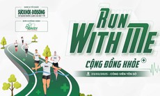 'Run With Me - Cộng Đồng Khỏe' – Chạy để khoẻ và lan toả yêu thương