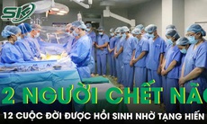 2 người bệnh chết não hiến tạng hồi sinh 12 cuộc đời 