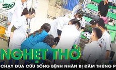 Nghẹt thở chạy đua cứu sống bệnh nhân bị đâm thủng phổi, đã ngừng tuần hoàn