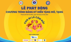 Phát động chương trình 'Đăng ký hiến tặng mô, tạng - Cho đi là còn mãi' tại TPHCM