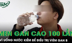 Men gan cao gấp 100 lần vì uống nước kiềm để điều trị viêm gan B 