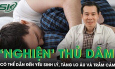 Nam giới ‘nghiện’ thủ dâm có thể dẫn đến yếu sinh lý, tăng lo âu và trầm cảm