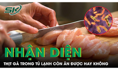 Làm sao nhận diện thịt gà trong tủ lạnh đã hỏng?